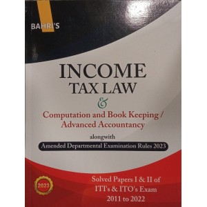 Bahri's Income Tax Law & Computation and Book Keeping / Advanced Accountancy alongwith Amended Departental Examination Rules 2023 For ITI's & ITO's Exam Paper - I & II (Solved Papers: 2011 To 2022) by Sanjiv Malhotra & Ms. Aditi Malhotra